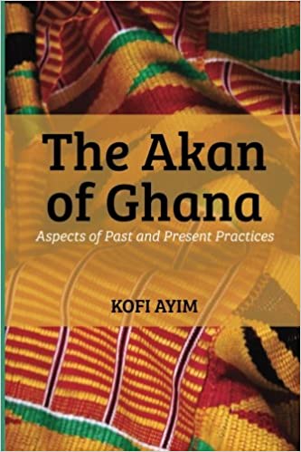 The Akan of Ghana: Aspects of Past and Present Practices